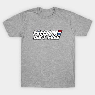 Freedom Isn't Free T-Shirt